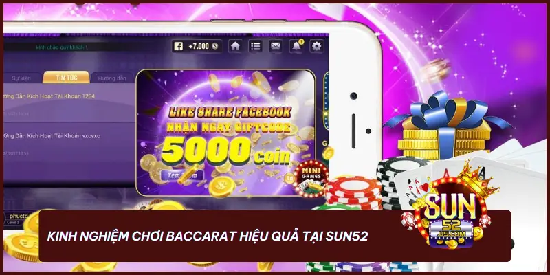 Kinh nghiệm chơi Baccarat hiệu quả tại SUN52